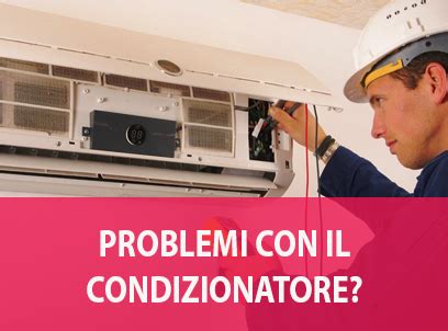 Problemi Con Condizionatore 